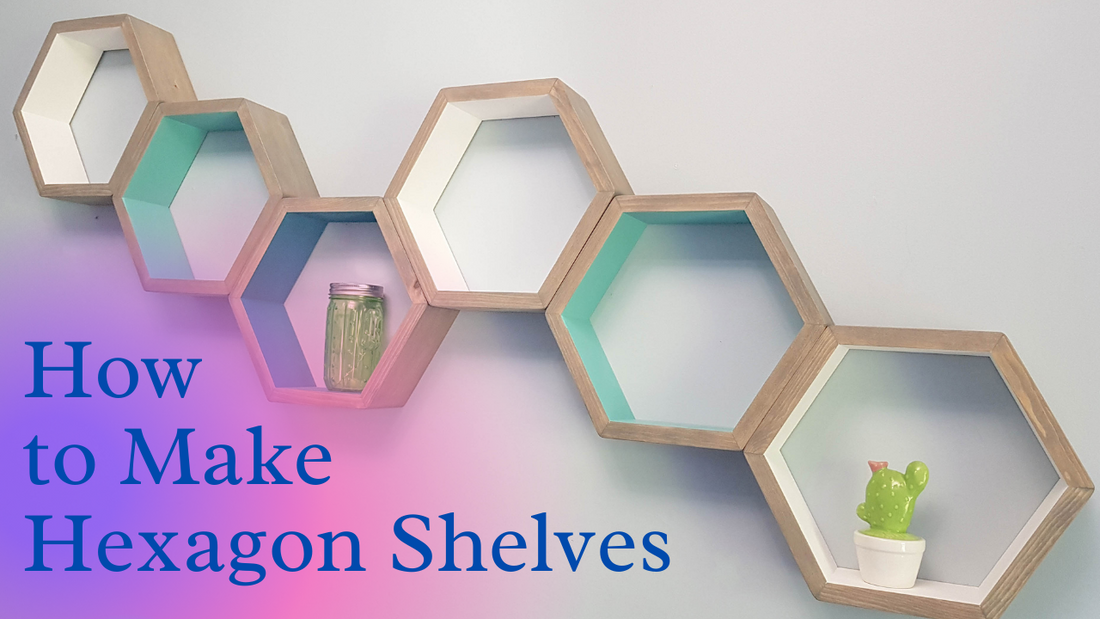 How to Make Hexagon Shelves