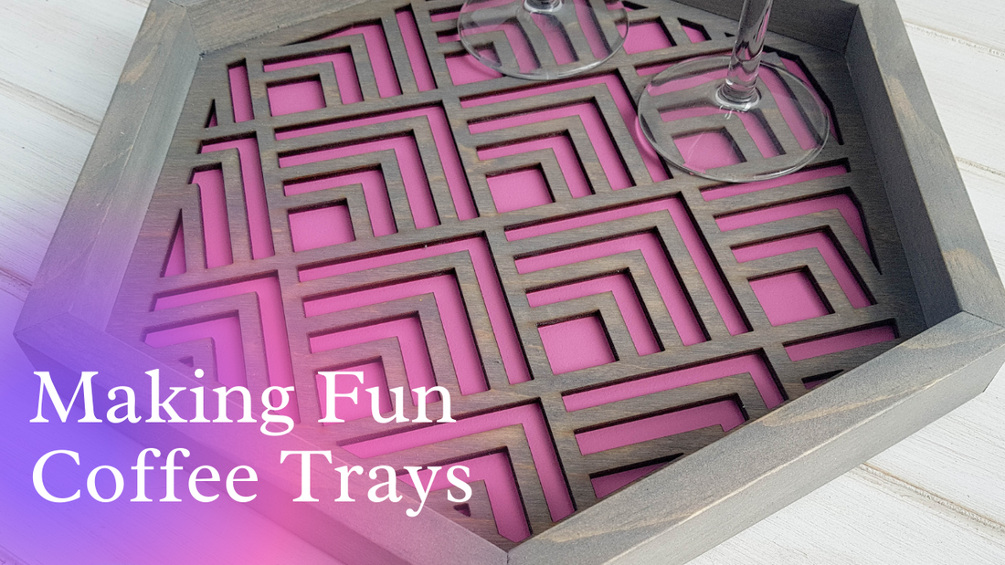 Making Fun Coffee Trays